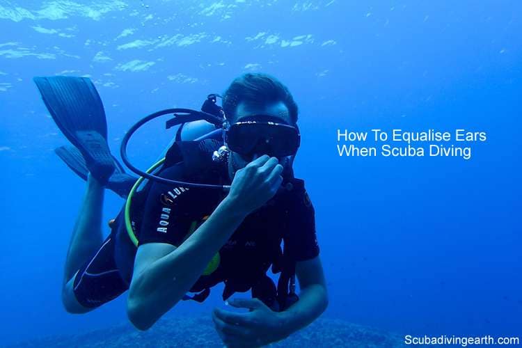 How To Equalise Ears When Scuba Diving Like A Pro (+20 Tips To Help)